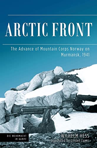 Arctic Front The Advance of Mountain Corps Norway on Murmansk, 1941 [Hardcover]