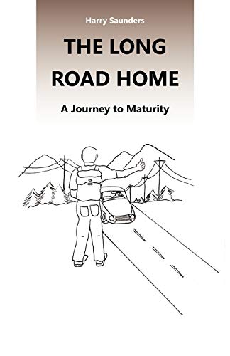 Long Road Home  A Journey to Maturity [Paperback]