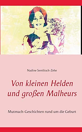 Von Kleinen Helden und Groen Malheurs [Paperback]