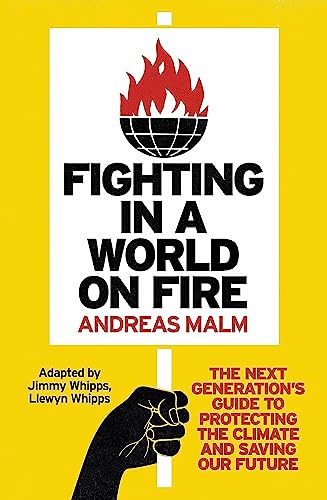 Fighting in a World on Fire The Next Generation's Guide to Protecting the Clima [Paperback]