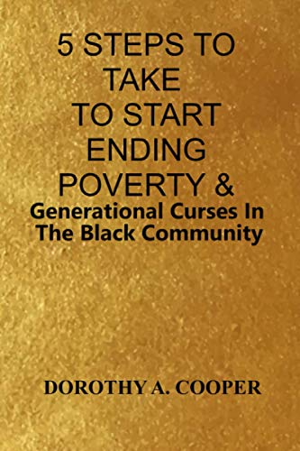 5 Steps to Take to Start Ending Poverty and Generational Curses in the Black Com [Paperback]