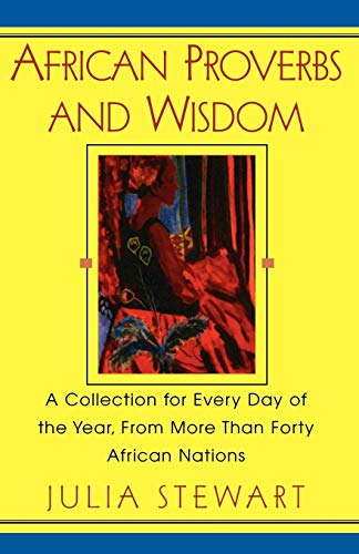African Proverbs And Wisdom A Collection for Every Day of the Year, from More T [Paperback]