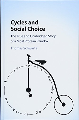 Cycles and Social Choice The True and Unabridged Story of a Most Protean Parado [Hardcover]