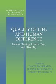Quality of Life and Human Difference Genetic Testing, Health Care, and Disabili [Hardcover]