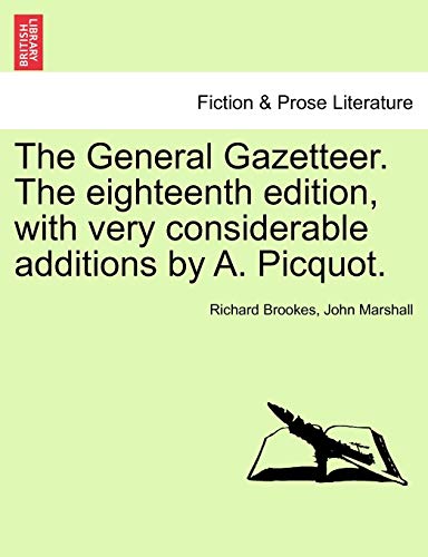 The General Gazetteer. The Eighteenth Edition, With Very Considerable Additions  [Paperback]