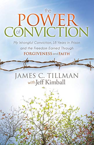 The Power of Conviction My Wrongful Conviction 18 Years in Prison and the Freed [Paperback]