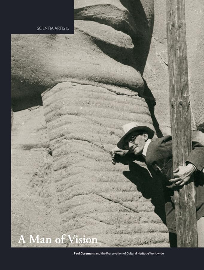 A Man of Vision. Paul Coremans and the Preservation of Cultural Heritage Procee [Hardcover]