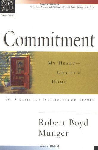 Commitment My Heart--Christ's Home (christian Basics Bible Studies) [Paperback]