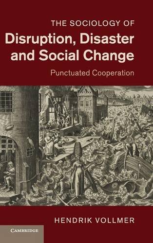 The Sociology of Disruption, Disaster and Social Change Punctuated Cooperation [Hardcover]