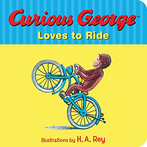 Curious George Loves to Ride [Board book]