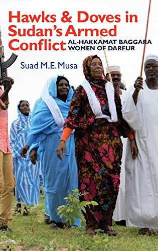 Hawks and Doves in Sudan's Armed Conflict  Al-Hakkamat Baggara Women of Darfur [Hardcover]