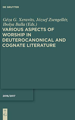 Various Aspects of Worship in Deuterocanonical and Cognate Literature [Hardcover]
