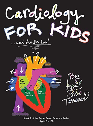 Cardiology For Kids ...And Adults Too [Hardcover]