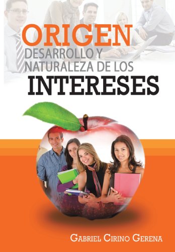 Origen, Desarrollo y Naturaleza de Los Intereses [Hardcover]