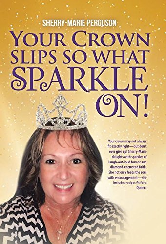 Your Crown Slips So What Sparkle On [Hardcover]