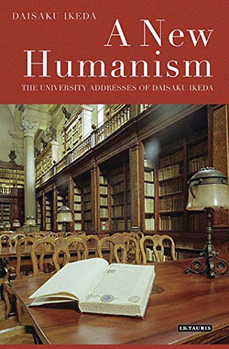 A New Humanism The University Addresses of Daisaku Ikeda [Paperback]