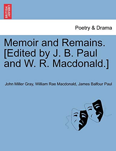 Memoir and Remains [Edited by J B Paul and W R MacDonald ] [Paperback]