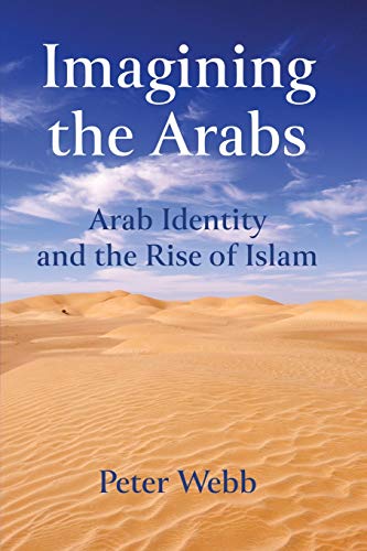 Imagining the Arabs Arab Identity and the Rise of Islam [Paperback]