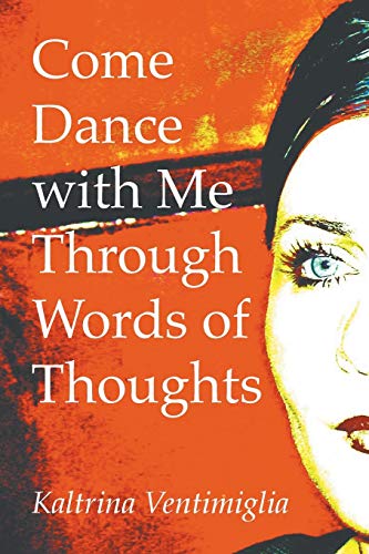 Come Dance With Me Through Words Of Thoughts [Paperback]