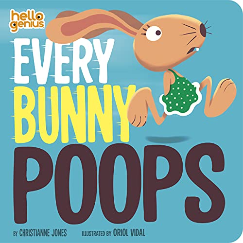 Every Bunny Poops [Board book]
