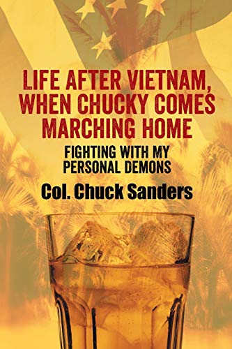 Life After Vietnam, When Chucky Comes Marching Home Fighting With My Personal D [Paperback]