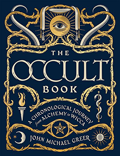 The Occult Book A Chronological Journey from Alchemy to Wicca [Hardcover]