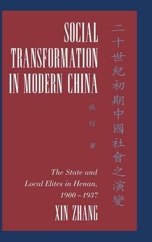 Social Transformation in Modern China The State and Local Elites in Henan, 1900 [Hardcover]