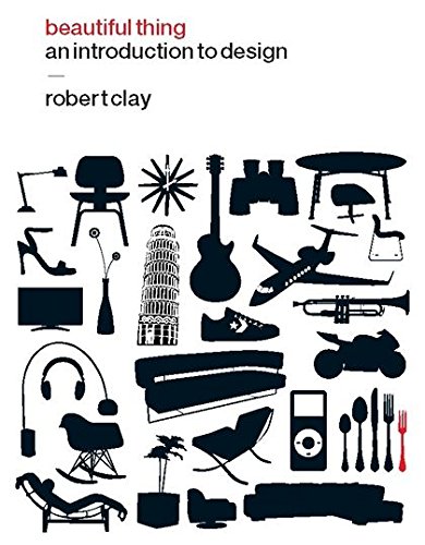 Beautiful Thing An Introduction to Design [Hardcover]