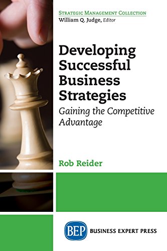 Developing Successful Business Strategies Gaining The Competitive Advantage [Paperback]