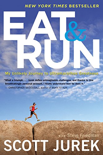 Eat and Run My Unlikely Journey to Ultramarathon Greatness [Paperback]