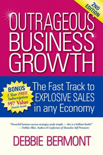 Outrageous Business Growth The Fast Track to Explosive Sales in Any Economy [Paperback]