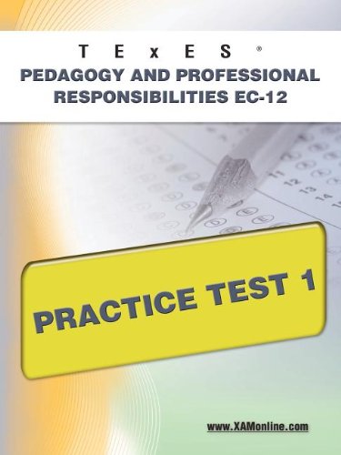 TExES Pedagogy and Professional Responsibilities EC-12 Practice Test 1 [Paperback]