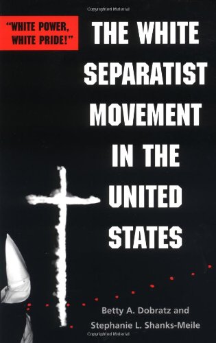 The White Separatist Movement In The United States  white Power, White Pride  [Paperback]