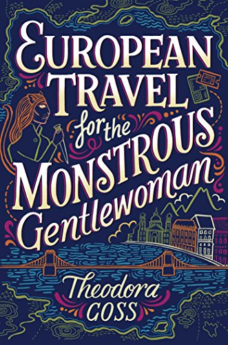 European Travel for the Monstrous Gentlewoman [Paperback]