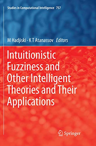 Intuitionistic Fuzziness and Other Intelligent Theories and Their Applications [Paperback]