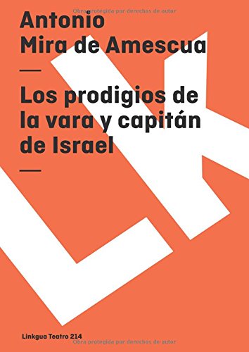 Los prodigios de la vara y capit&225n de Israel [Paperback]