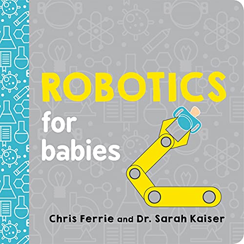 Robotics for Babies [Board book]