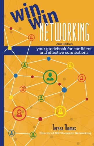 Win/win Networking Your Guidebook For Confident And Effective Connections [Paperback]