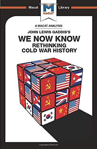 An Analysis of John Lewis Gaddis's We Now Know Rethinking Cold War History [Paperback]