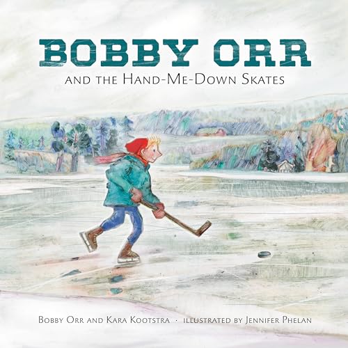 Bobby Orr and the Hand-me-down Skates [Hardcover]