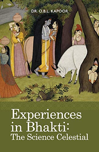 Experiences In Bhakti The Science Celestial [Paperback]