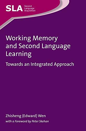 Working Memory and Second Language Learning Towards an Integrated Approach [Paperback]