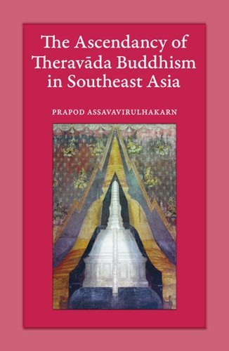 The Ascendancy Of Theravada Buddhism In Southeast Asia [Paperback]