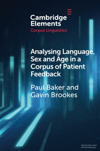 Analysing Language, Sex and Age in a Corpus of Patient Feedback A Comparison of [Paperback]