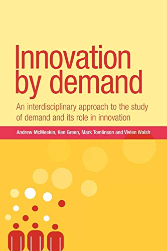 Innovation by demand An interdisciplinary approach to the study of demand and i [Paperback]