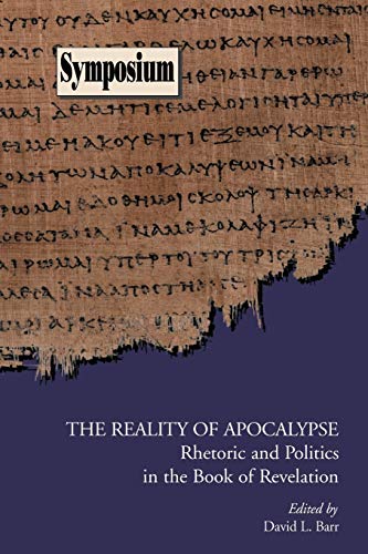 The Reality Of Apocalypse Rhetoric And Politics In The Book Of Revelation (symp [Paperback]