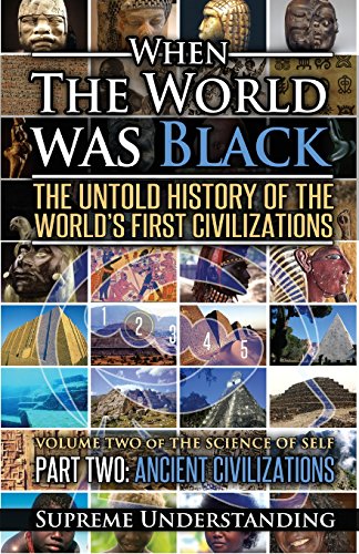 When The World Was Black The Untold Story Of The World's First Civilizations, P [Paperback]