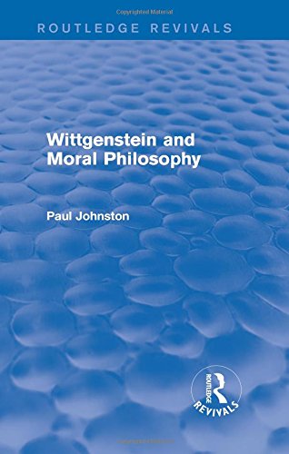 Wittgenstein and Moral Philosophy (Routledge Revivals) [Paperback]