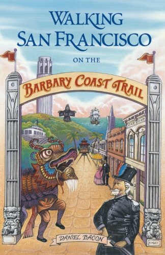 Walking San Francisco On The Barbary Coast Trail [Paperback]