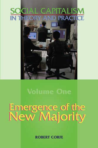 Emergence Of The New Majority (social Capitalism In Theory And Practice) (v. I) [Paperback]